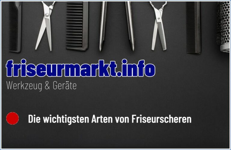 Die wichtigsten Arten von Friseurscheren