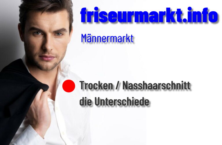 Trocken / Nasshaarschnitt – Unterschiede