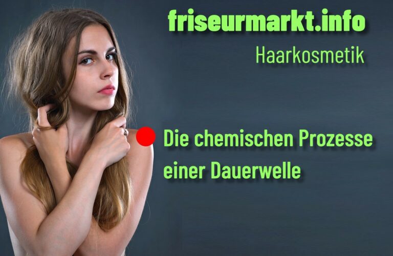Die chemischen Prozesse einer Dauerwelle